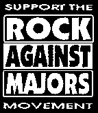 support the Rock Against Majors movement!